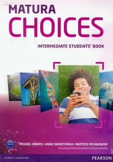 Matura Choices Intermediate Student's Book Zakres podstawowy i rozszerzony B1-B2 - Michael Harris, Bartosz Michałowski, Anna Sikorzyńska