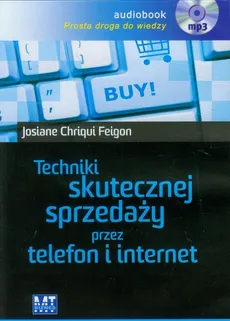 Techniki skutecznej sprzedaży przez telefon i internet - Feigon Josiane Chriqui