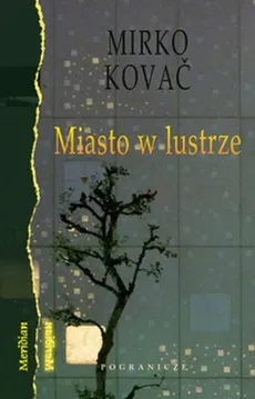 Miasto w lustrze - Mirko Kovac