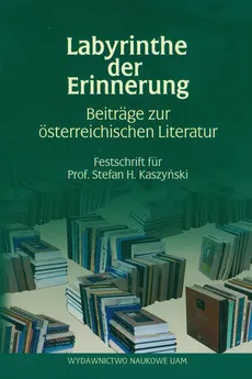 Labyrinthe der Erinnerung - Kaszyński Stefan H.