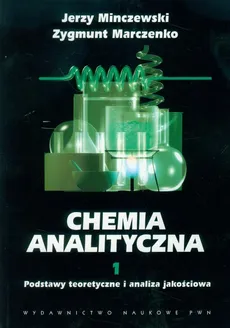 Chemia analityczna Tom 1 - Zygmunt Marczenko, Jerzy Minczewski