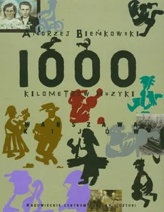 1000 kilometrów muzyki z płytą CD - Outlet - Andrzej Bieńkowski