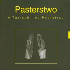 Pasterstwo w Tatrach i  na Podtatrzu z płytą DVD