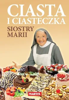Ciasta i ciasteczka Siostry Marii - Maria Goretti