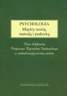 Psychologia Między teorią, metodą i praktyką - Outlet