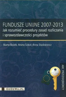 Fundusze Unijne 2007-2013 - Anna Staśkiewicz, Marta Bożek, Aneta Sokół