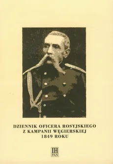 Dziennik oficera rosyjskiego z kampanii węgierskiej 1849 roku - Outlet - Władysław Tomaszewicz