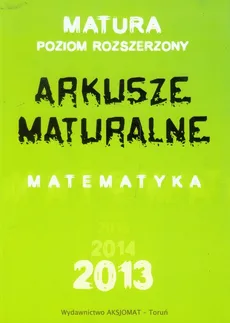 Matura poziom rozszerzony arkusze maturalne - Outlet - Adam Makowski, Dorota Masłowska, Tomasz Masłowski