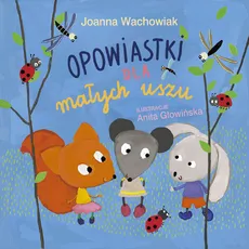 Opowiastki dla małych uszu - Outlet - Joanna Wachowiak