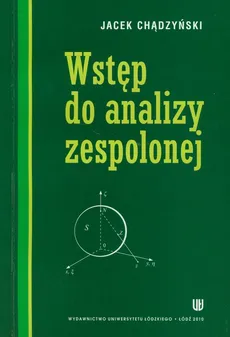 Wstęp do analizy zespolonej - Jacek Chądzyński