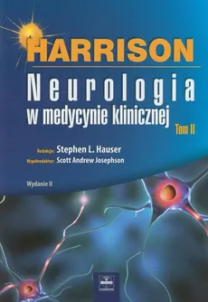 Harrison Neurologia w medycynie klinicznej Tom 2 - Outlet - Hauser Stephen L., Josephson Scott Andrew