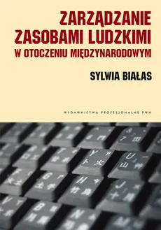 Zarządzanie zasobami ludzkimi w otoczeniu międzynarodowym - Outlet - Sylwia Białas
