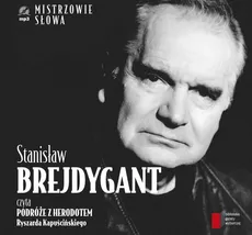Stanisław Brejdygant czyta Podróże z Herodotem - Ryszard Kapuściński