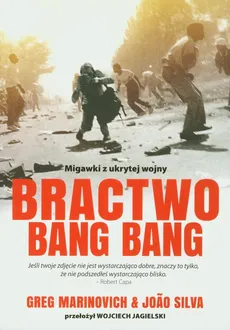 Bractwo Bang Bang - Greg Marinovich, Joao Silva