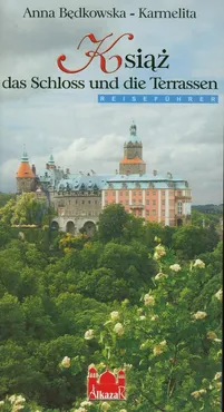 Książ das Schloss und die Terrassen - Anna Będkowska-Karmelita