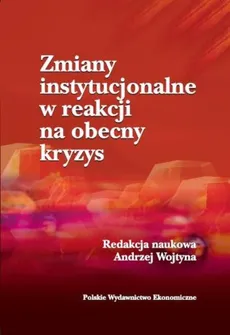 Zmiany instytucjonalne w reakcji na obecny kryzys - Andrzej Wojtyna
