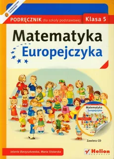 Matematyka Europejczyka 5 podręcznik z płytą CD - Jolanta Borzyszkowska, Maria Stolarska
