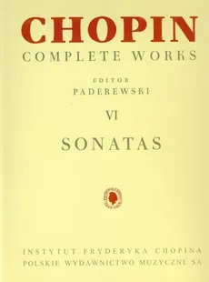 Sonaty Complete Works VI Chopin - Ludwik Bronarski, Paderewski Ignacy J., Józef Turczyński