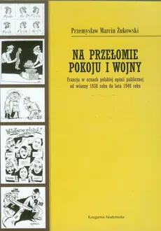 Na przełomie pokoju i wojny - Outlet - Żukowski Przemysław Marcin