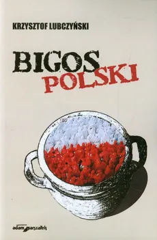 Bigos polski - Krzysztof Lubczyński