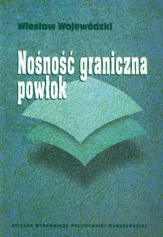 Nośność graniczna powłok  - Wiesław Wojewódzki