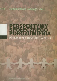 Perspektywy społecznego porozumienia - Przemysław Rotengruber