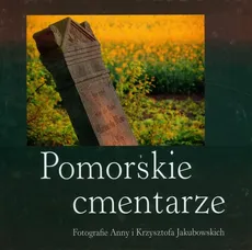 Pomorskie cmentarze - Outlet - Anna Jakubowska, Krzysztof Jakubowski