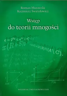 Wstęp do teorii mnogości - Roman Murawski, Kazimierz Świrydowicz