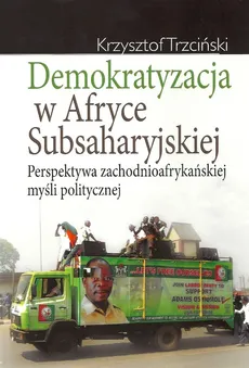 Demokratyzacja w Afryce Subsaharyjskiej - Outlet - Krzysztof Trzciński