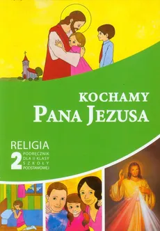 Kochamy Pana Jezusa 2 Religia Podręcznik