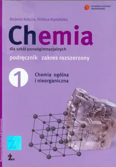 Chemia 1 Podręcznik Chemia ogólna i nieorganiczna Zakres rozszerzony - Bożena Kałuża, Feliksa Kamińska