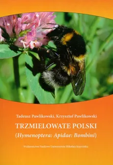 Trzmielowate Polski - Tadeusz Pawilkowski, Krzysztof Pawlikowski