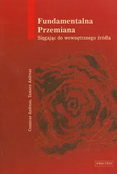 Fundamentalna przemiana - Connirae Andreas, Tamara Andreas