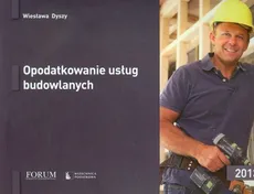 Opodatkowanie usług budowlanych 2013 - Wiesława Dyszy