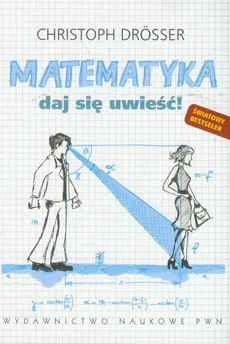 Matematyka Daj się uwieść! - Outlet - Christoph Drosser
