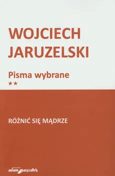 Różnić się mądrze - Wojciech Jaruzelski