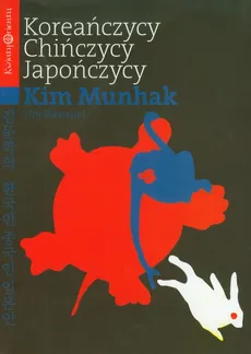 Koreańczycy Chińczycy Japończycy - Kim Munhak