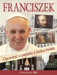 Franciszek Opowieść o papieżu z końca świata - Outlet - Agnieszka Nożyńska-Demianiuk