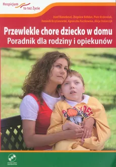 Przewlekle chore dziecko w domu z płytą DVD - Józef Binnebesel, Zbigniew Bohdan, Piotr Krakowiak