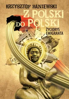 Z Polski do Polski - Krzysztof Baniewski