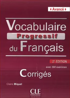Vocabulaire progressif du français Avancé Klucz 2. edycja - Clire Miquel