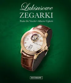 Luksusowe zegarki - Alberto Uglietti, Paolo Vecchi