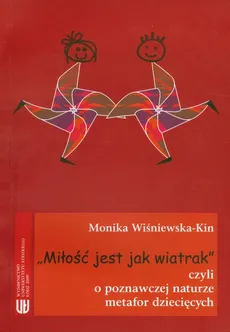 Miłość jest jak wiatrak +CD - Monika Wiśniewska-Kin