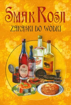 Smak Rosji Zakąski do wódki - Małgorzata Mierzwa, Genowefa Wołkanowska