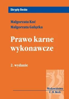 Prawo karne wykonawcze - Outlet - Małgorzata Gałązka, Małgorzata Kuć