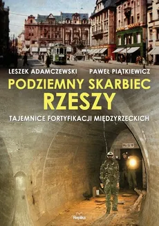 Podziemny skarbiec Rzeszy - Leszek Adamczewski, Paweł Piątkiewicz