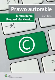 Prawo autorskie - Janusz Barta, Ryszard Markiewicz
