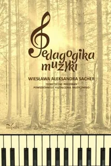 Pedagogika muzyki - Sacher Wiesława Aleksandra