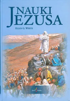 Nauki Jezusa część 1 - White Ellen G.