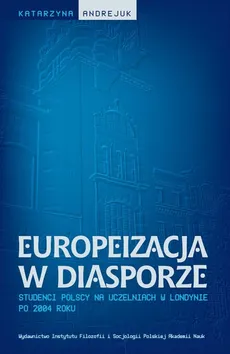 Europeizacja w diasporze - Outlet - Katarzyna Andrejuk
